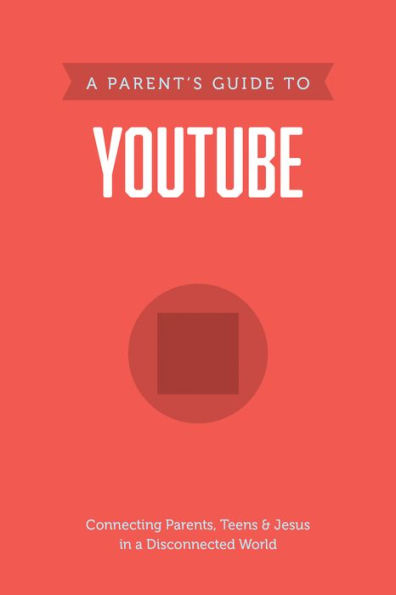 A Parent's Guide to YouTube