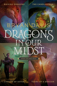 Title: Dragons in Our Midst 4-Book Set: Raising Dragons / The Candlestone / Circles of Seven / Tears of a Dragon, Author: Bryan Davis