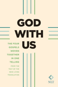 Title: God with Us: The Four Gospels Woven Together in One Telling: From the Text of the New Living Translation, Author: James Barlow