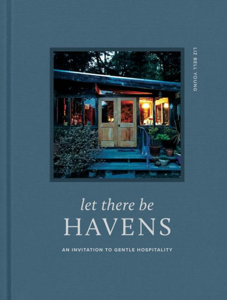 Let There Be Havens: An Invitation to Gentle Hospitality