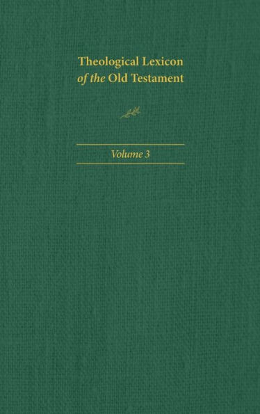 Theological Lexicon of the Old Testament: Volume 3