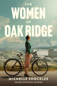 Title: The Women of Oak Ridge, Author: Michelle Shocklee