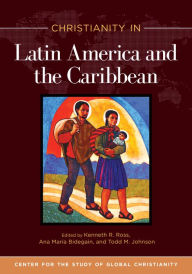 Title: Christianity in Latin America and the Caribbean, Author: Kenneth R. Ross