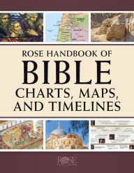 Title: Rose Handbook of Bible Charts, Maps, and Timelines, Author: Rose Publishing