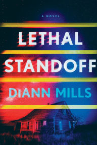 Title: Lethal Standoff, Author: DiAnn Mills