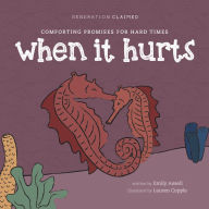 Title: When It Hurts: Comforting Promises for Hard Times, Author: Emily Assell