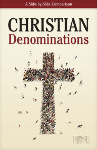 Title: Christian Denominations: A Side-by-Side Comparison, Author: Rose Publishing