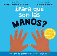 Title: ¿Para qué son las manos?, Author: Abbey Wedgeworth