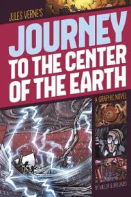 Title: Journey to the Center of the Earth: A Graphic Novel, Author: Jules Verne