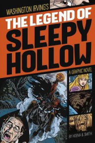 Title: The Legend of Sleepy Hollow: A Graphic Novel, Author: Washington Irving