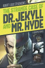 The Strange Case of Dr. Jekyll and Mr. Hyde: A Graphic Novel