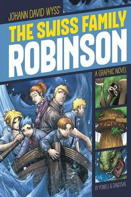The Swiss Family Robinson: A Graphic Novel