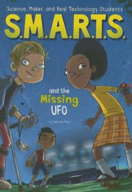 Title: S.M.A.R.T.S. and the Missing UFO, Author: Melinda Metz