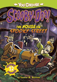 Title: The House on Spooky Street, Author: Laurie S. Sutton