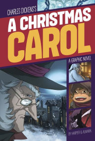 Title: A Christmas Carol: A Graphic Novel, Author: Charles Dickens