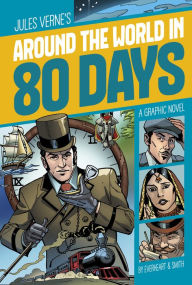 Title: Around the World in 80 Days: A Graphic Novel, Author: Jules Verne