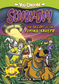 Title: The Secret of the Flying Saucer, Author: Laurie S. Sutton