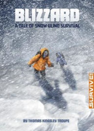 Title: Blizzard: A Tale of Snow-blind Survival, Author: Thomas Kingsley Troupe