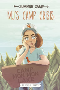 Title: MJ's Camp Crisis, Author: Wendy L. Brandes