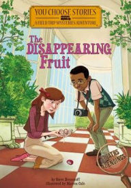 Title: The Disappearing Fruit: An Interactive Mystery Adventure, Author: Steve Brezenoff