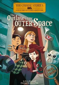 Title: The Outlaw from Outer Space: An Interactive Mystery Adventure, Author: Steve Brezenoff