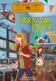 Title: The Carnival Caper: An Interactive Mystery Adventure, Author: Steve Brezenoff