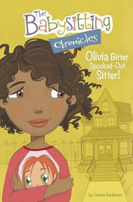 Title: Olivia Bitter, Spooked-Out Sitter!, Author: Jessica Gunderson
