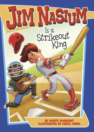 Title: Jim Nasium Is a Strikeout King, Author: Marty McKnight