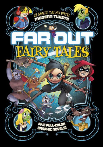 Far Out Fairy Tales: Five Full-Color Graphic Novels by Louise