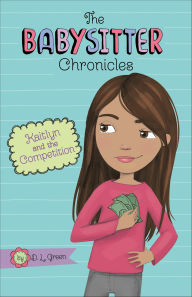 Title: Kaitlyn and the Competition, Author: D. L. Green