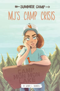 Title: MJ's Camp Crisis, Author: Wendy L. Brandes