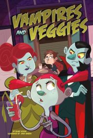 Title: Vampires and Veggies, Author: Blake Hoena