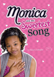 Title: Monica and the Sweetest Song, Author: Diana G Gallagher