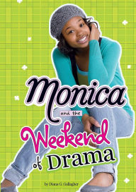 Title: Monica and the Weekend of Drama, Author: Diana G Gallagher