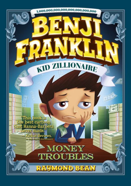 Benji Franklin: Kid Zillionaire: Money Troubles