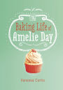 The Baking Life of Amelie Day