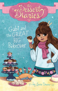 Title: Gabi and the Great Big Bakeover, Author: Laura Dower