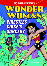 Title: Wonder Woman Wrestles Circe's Sorcery, Author: Matthew K. Manning
