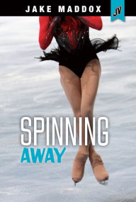 Title: Spinning Away (Jake Maddox JV Girls Series), Author: Jake Maddox