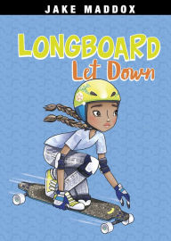 Title: Longboard Letdown, Author: Jake Maddox