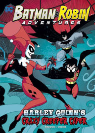 Title: Harley Quinn's Crazy Creeper Caper, Author: Louise Simonson