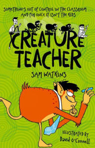 Title: Creature Teacher, Author: Sam Watkins