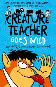 Title: Creature Teacher Goes Wild, Author: Sam Watkins