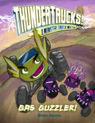 Title: Gas Guzzler!: A Monster Truck Myth, Author: Blake Hoena