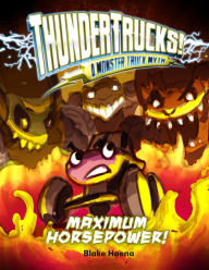 Title: Maximum Horsepower!: A Monster Truck Myth, Author: Blake Hoena