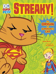 Title: Streaky: The Origin of Supergirl's Cat (DC Super-Pets Origin Stories), Author: Steve Korté