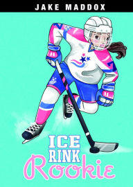 Title: Ice Rink Rookie, Author: Jake Maddox