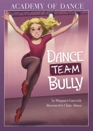 Title: Dance Team Bully, Author: Margaret Gurevich