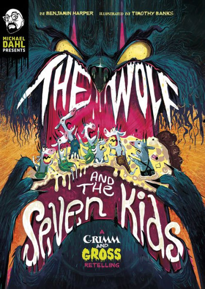 The Wolf and the Seven Kids: A Grimm and Gross Retelling