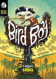 Title: Bird Boy: A Grimm and Gross Retelling, Author: Benjamin Harper